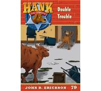 Double Trouble: Hank the Cowdog Book 79