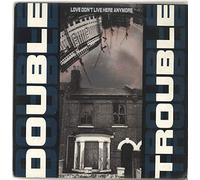Double Trouble - Love Dont Live Here Anymore - Double Trouble 7" 45