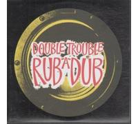 Double Trouble - Rub-A-Dub
