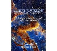 Double Vision: A Paranormal Story of Love and Destiny