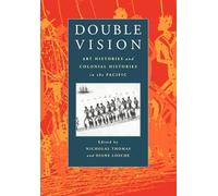 Double Vision: Art Histories and Colonial Histories in the Pacific
