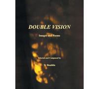 Double Vision: Images and Poems