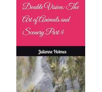 Double Vision: The Art of Animals and Scenery Part 4