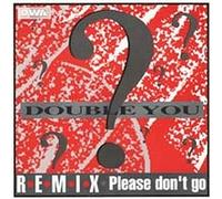 Double You - Please don't go REMIX