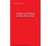 Double Your Dating in Three Weeks Flat!: How to Get More Women, in Less Time