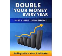 Double Your Money Every Year Using a Simple Stock Trading Strategy!