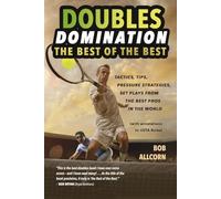 DOUBLES DOMINATION: THE BEST OF THE BEST TIPS, TACTICS AND STRATEGIES