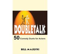 Doubletalk: Fifty Comedy Duets for Actors: 50 Comedy Duets for Actors (Books): 1