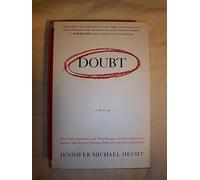 Doubt, a History: The Great Doubters and Their Legacy of Innovation from Socrates and Jesus to Thomas Jefferson and Emily Dickinson