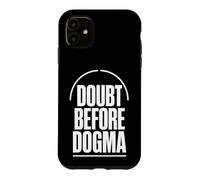 DOUBT BEFORE DOGMA Skepticism Evidence Reason Case for iPhone 11