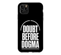 DOUBT BEFORE DOGMA Skepticism Evidence Reason Case for iPhone 11 Pro Max