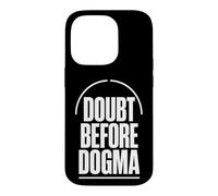 DOUBT BEFORE DOGMA Skepticism Evidence Reason Case for iPhone 14 Pro