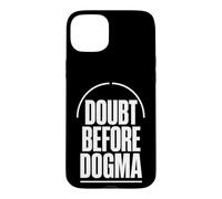 DOUBT BEFORE DOGMA Skepticism Evidence Reason Case for iPhone 15 Plus