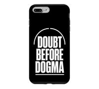 DOUBT BEFORE DOGMA Skepticism Evidence Reason Case for iPhone 7 Plus/8 Plus