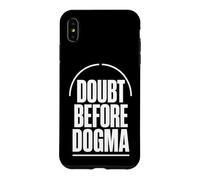 DOUBT BEFORE DOGMA Skepticism Evidence Reason Case for iPhone XS Max