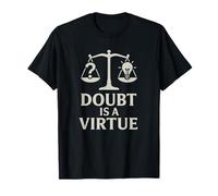 Doubt is a Virtue - Philosophy and Reason T-Shirt