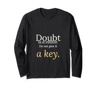 Doubt is a Visitor Do Not Give It a Key Inspirational Quote Long Sleeve T-Shirt