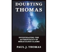 Doubting Thomas: Investigating the Authenticity of Miraculous Claims