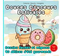 Douces Douceurs Estivales 40 délices d'été gourmands: Livre de coloriage simple avec de gros contours pour enfants: Dessins mignons de vacances Kawaii ... cherche et trouve Cozy Coloring Books