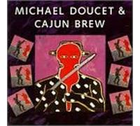 Doucet, Michael - And Cajun Brew [CASSETTE]