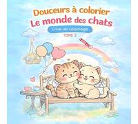 Douceurs à colorier: Le monde des chats: TOME 2