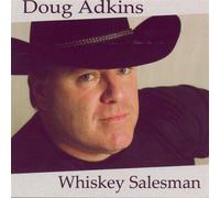 Doug Adkins - Whiskey Salesman