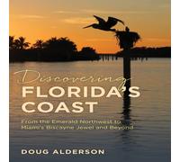 Doug Alderson Discovering Florida's Coast : From the Emerald Northwest to Doug Alderson Multicolor