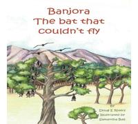 Doug E. Rivers Banjora: The Bat That Couldn't Fly N/A Book Doug E. Rivers Multicolor