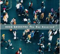 Doug Hoekstra : The Day Deserved CD (2021) NEW FREE Shipping, Save £s