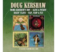 DOUG KERSHAW - Mama Kershaw’s Boy / Alive & Pickin’/ Ragin’ Cajun / Flip, Flop & Fly, Four Albums on 2CDs