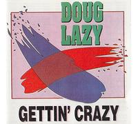 DOUG LAZY - Getting C r a z y