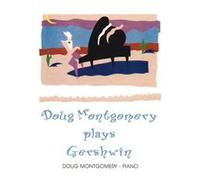 Doug Montgomery - A Classic View Volume II - Doug Montgomery Plays Rhapsody in Blue