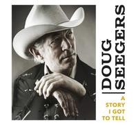 Doug Seegers A Story I Got to Tell (Vinyl) 12" Album