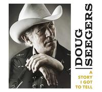 Doug Seegers A Story I Got to Tell (Vinyl) 12" Album
