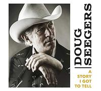 Doug Seegers A Story I Got to Tell (Vinyl) 12" Album
