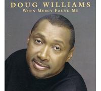 Doug Williams - When Mercy Found Me