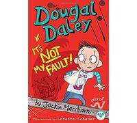 Dougal Daley, it's Not My Fault!