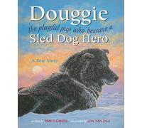 Douggie: The Playful Pup Who Became a Sled Dog Hero