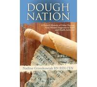 Dough Nation: A Nurses Memoir of Celiac Disease from Missed Diagnosis to Food & Health Activism