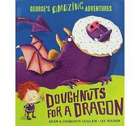 Doughnuts for a Dragon (George's Amazing Adventures)