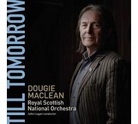 Dougie Maclean; Royal Scottish National Orchestra; John Logan - Till Tomorrow