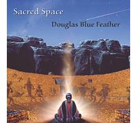 Douglas Blue Feather - Sacred Space