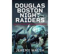 Douglas Boston Night Raiders: Early RAF Intruder Operations over Occupied Europe