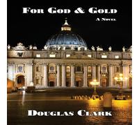 Douglas Clark For God & Gold Paperback Book Douglas Clark Multicolor