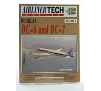 Douglas DC-6 and DC-7: v. 4 (AirlinerTech S.)