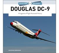 Douglas DC-9: A Legends of Flight Illustrated History (Legends of Flight): 7