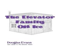 Douglas Evans The Elevator Family On Ice Paperback Book Douglas Evans Multicolor