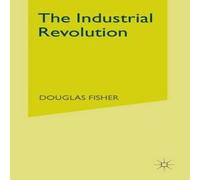 Douglas Fisher The Industrial Revolution : A Macroeconomic Interpretation Douglas Fisher Multicolor