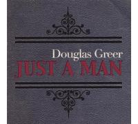 Douglas Greer - Just a Man