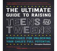 Douglas Haddad Ultimate Guide to Raising Teens & Tweens : Strategies for Douglas Haddad Multicolor